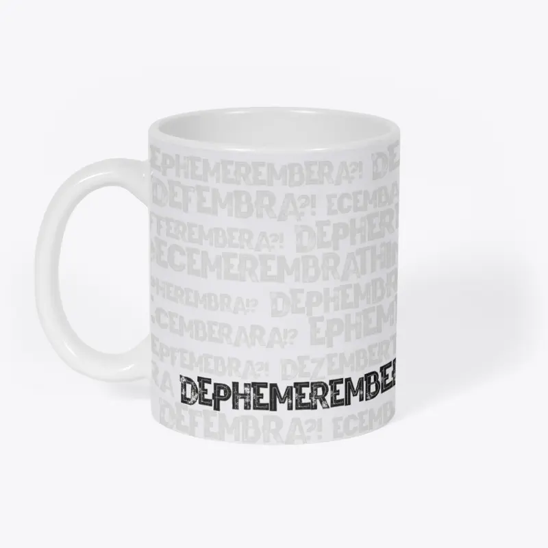 DEPHEMEREMBER 2024 MUG